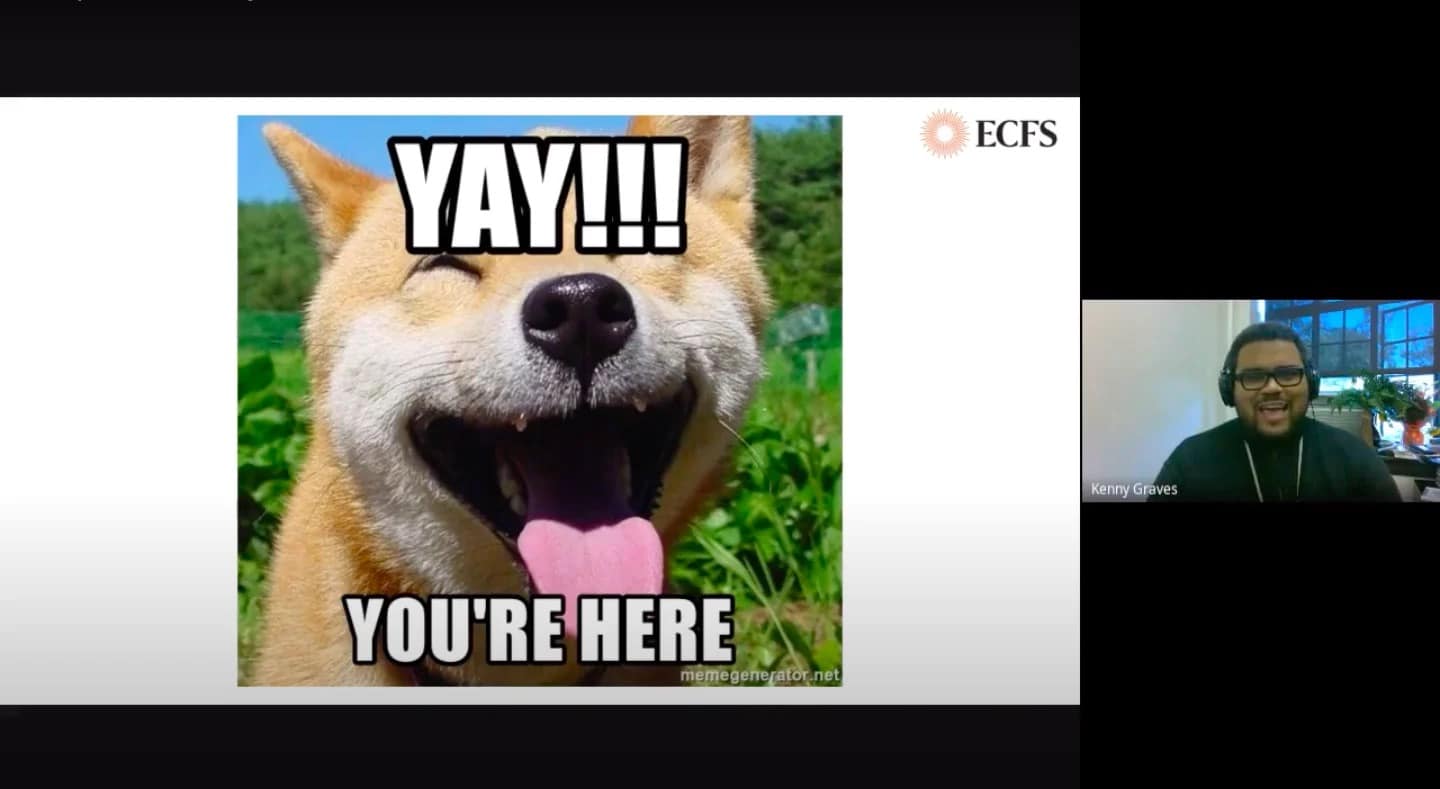 Zoom screen screenshot of Kenny Graves talking over slide that says, "Yay! You're here" along with photo of smiling dog
